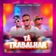 Tá Trabalhar Single