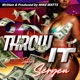 Throw It feat Seryen Single