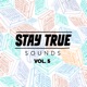 Stay True Sounds Vol 5