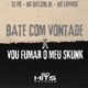 Bate Com Vontade x Vou Fumar o Meu Skunk Single