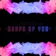 Shape of You Single