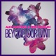 Beyond Our Limit