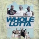 Whole Lotta feat International Paid Gatez Boogie Single