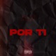 POR TI Single