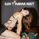 don t wanna wait feat Relo Single
