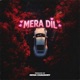Mera Dil feat Sinan Nabeel Ali Single