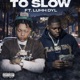 To Slow feat Luhh Dyl Single