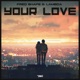 Your Love Single