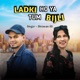 Ladki Ho Ya Tum Bijli Single