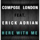 Here With Me feat Erick Adrian Single