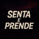SENTA E PRENDE Single
