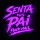 Senta pro Pai Funk Hall Single