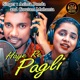 Haye Re Pagli Single