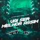 VAI SER MELHOR ASSIM Single