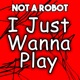 I Just Wanna Play Single