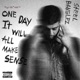 One Day It Will All Make Sense EP