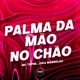 Palma da Mão no Chão Single