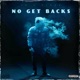 NO GET BACKS feat PIDGE Single