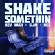 Shake Somethin feat Slim Nezzo Single