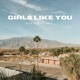 Girls Like You Single