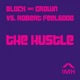 The Hustle Block Crown vs Robert Feelgood Single