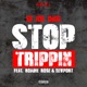 Stop Trippin feat Roadie Rose Newport Single