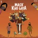 Mask Kho Gaya Single