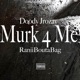 Murk 4 Me feat RaniiBoutaBag Single