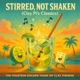 Stirred Not Shaken Clay Pi s Classics