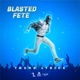 Blasted Fete Single