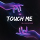 Touch Me feat Dj RK Single