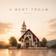 U Bent Trouw Single