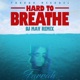 Hard to Breathe DJ Mav remix Single