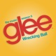 Wrecking Ball Glee Cast Version Single