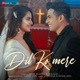 Dil Ko Mere Single