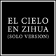 El Cielo En Zihua Solo Version Single