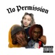 No Permission feat KoolAhhKam Otto Trip Single