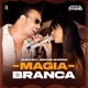 Magia Branca Single