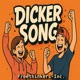 Dicker Song Single