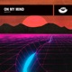 On My Mind Extended Mix Single