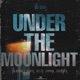 Under the Moonlight feat Shiny Pain B I G John Jumpy Single