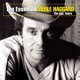 The Essential Merle Haggard The Epic Years