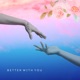 Better With You Single