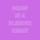 Brain In a Blender Remix Single