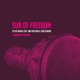 Sun of Freedom feat Ana Rostron João Kaiano Single
