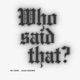 Who Said That Single