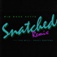 Snatched Remix feat Flo Milli Saucy Santana Single