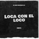 Loca Con El Loco Single