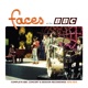 Faces at the BBC Complete BBC Concert Session Recordings 1970 1973 Live