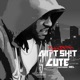 Ain t Sh t Cute feat Mel Single